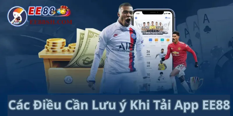 Các điều cần lưu ý khi tải app EE88