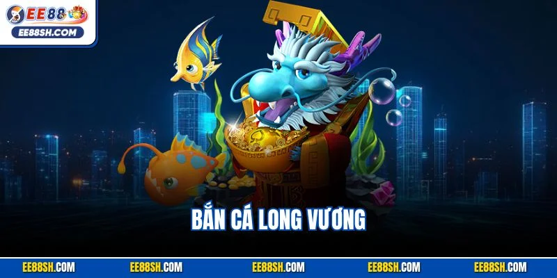 Bắn Cá Long Vương – Chế độ với kinh nghiệm Hạ Boss 1 Bắn Cá Long Vương