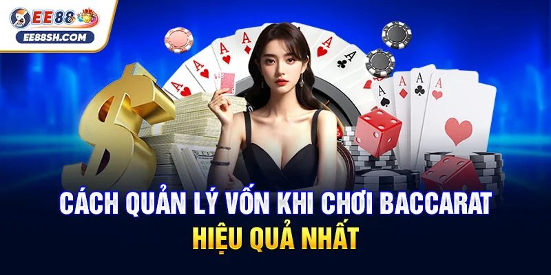 Hướng Dẫn Quản Lý Vốn Khi Chơi Baccarat chi tiết 3 Cách quản lý vốn khi chơi Baccarat hiệu quả nhất