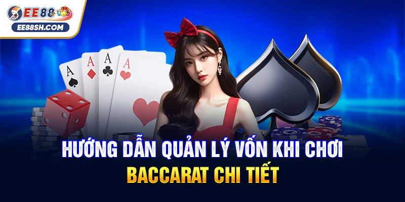 Hướng Dẫn Quản Lý Vốn Khi Chơi Baccarat chi tiết 1 Hướng Dẫn Quản Lý Vốn Khi Chơi Baccarat chi tiết